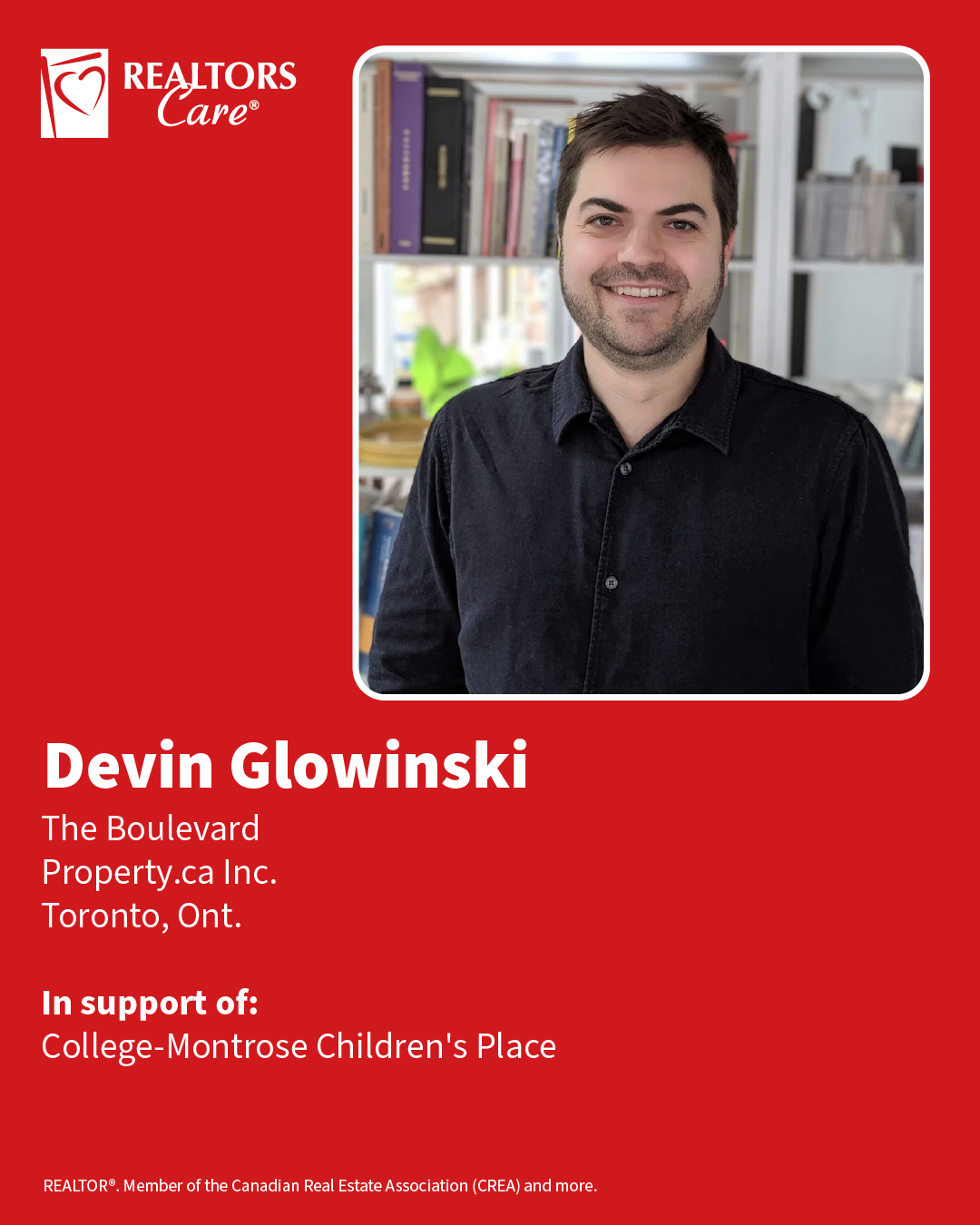 Devin Glowinski
The Boulevard, Property.ca Inc.
Toronto, Ont.
In support of: College-Montrose Children's Place