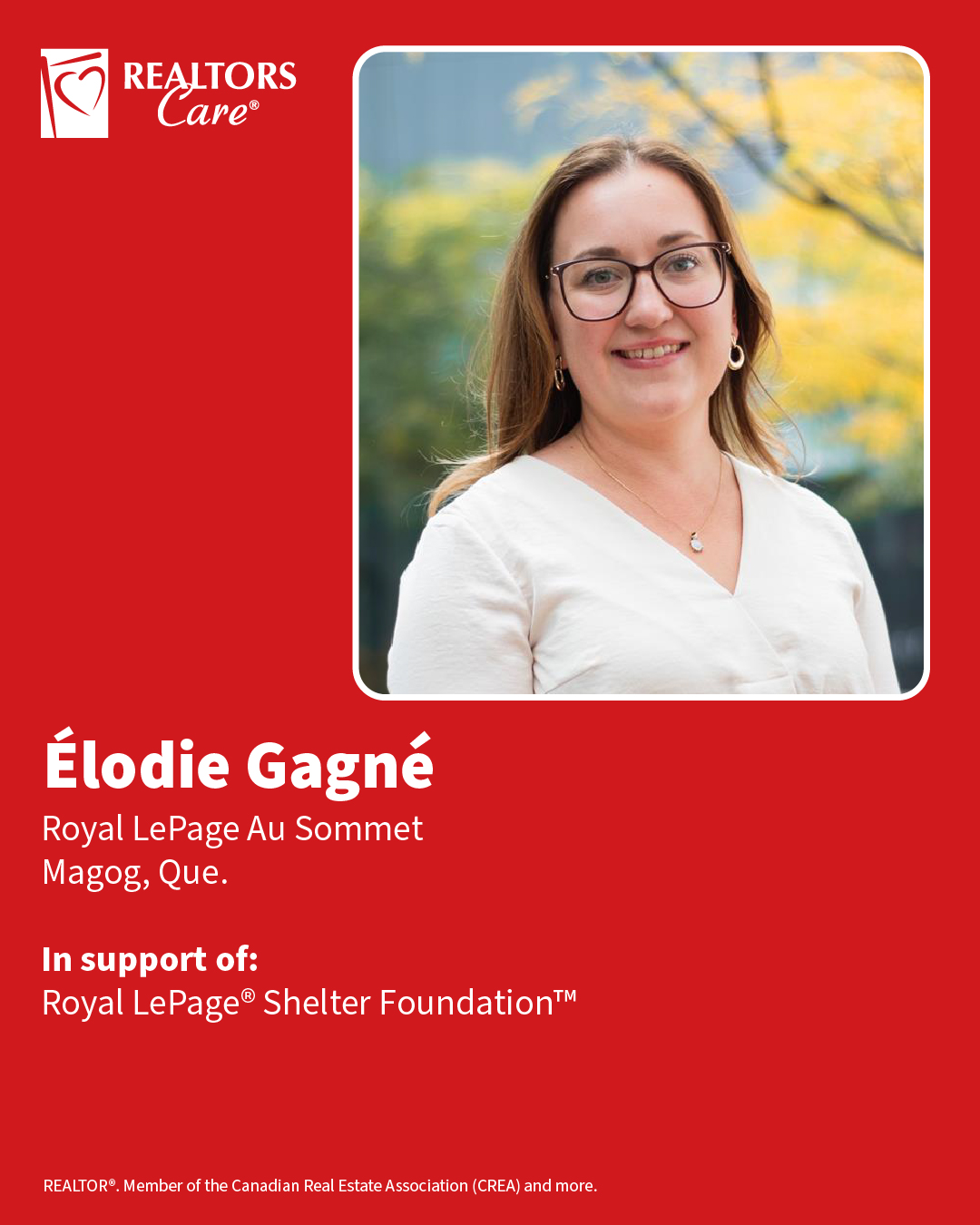 Élodie Gagné
Royal LePage Au Sommet
Magog, Que.
In support of: Royal LePage® Shelter Foundation™