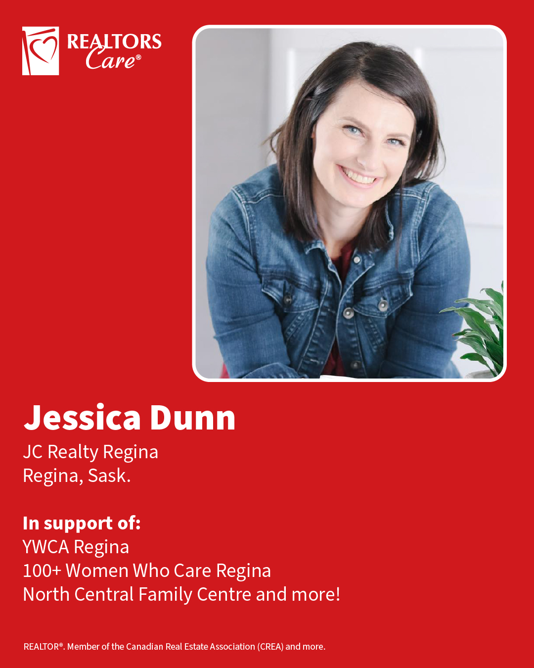 Jessica Dunn
JC Realty Regina
Regina, Sask.
In support of: YWCA Regina, 100+ Women Who Care Regina, North Central Family Centre, and more!